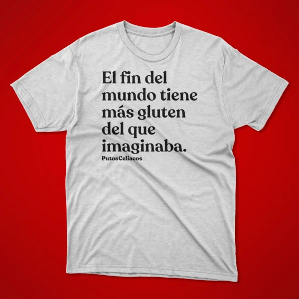 Camiseta "El fin del mundo tiene más gluten del que imaginaba" - Imagen 8