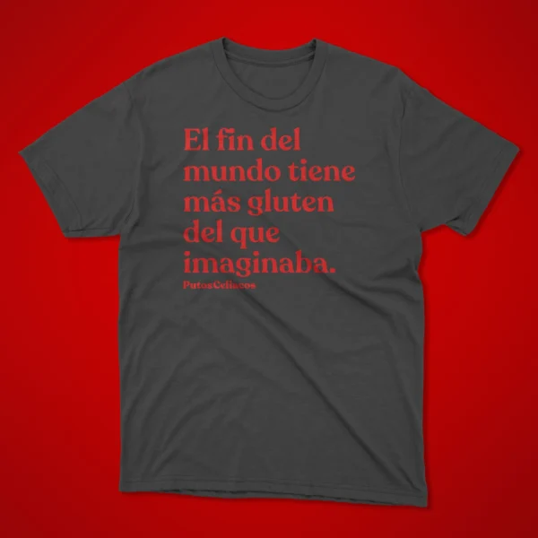 Camiseta "El fin del mundo tiene más gluten del que imaginaba" - Imagen 7