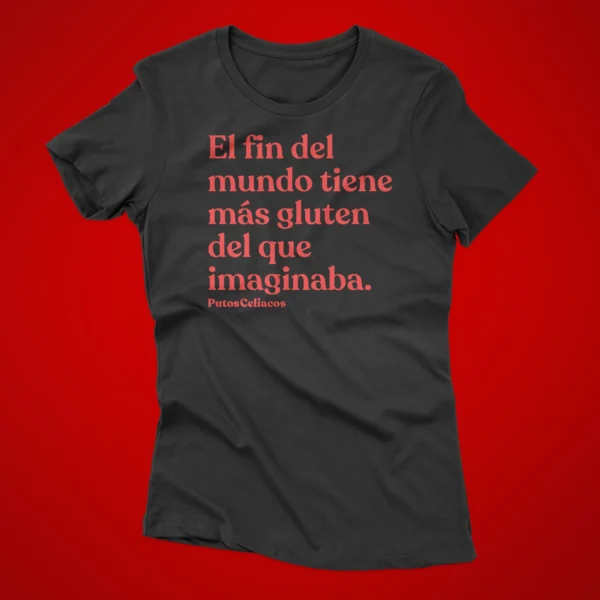 Camiseta "El fin del mundo tiene más gluten del que imaginaba" - Imagen 3