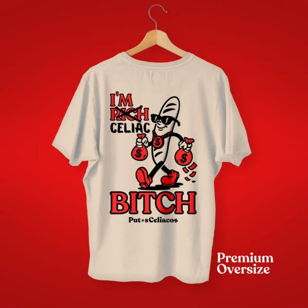 Camiseta "IM RITCH CELIAC BITCH" - Premium