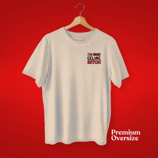 Camiseta "IM RITCH CELIAC BITCH" - Premium - Imagen 2